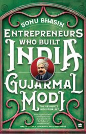 book Gujarmal Modi: The Resolute Industrialist