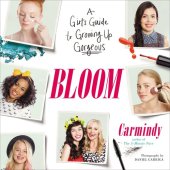book Bloom: A Girl's Guide to Growing Up Gorgeous