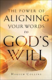 book The Power of Aligning Your Words to God's Will