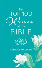 book The Top 100 Women of the Bible