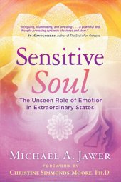 book Sensitive Soul: The Unseen Role of Emotion in Extraordinary States