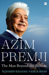 book Azim Premji: The Man Beyond the Billions