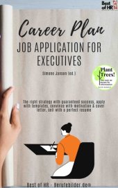 book Career Plan – Job Application for Executives: The right strategy with guaranteed success, apply with templates, convince with motivation & cover letter, sell with a perfect resume