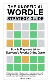 book The Unofficial Wordle Strategy Guide: How to Play—and Win—Everyone's Favorite Online Game