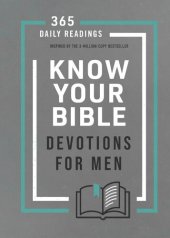 book Know Your Bible Devotions for Men: 365 Daily Readings Inspired by the 3-Million Copy Bestseller