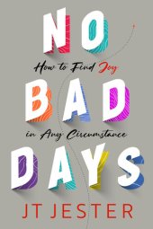 book No Bad Days: How to Find Joy in Any Circumstance