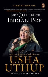 book The Queen of Indian Pop: The Authorised Biography of Usha Uthup