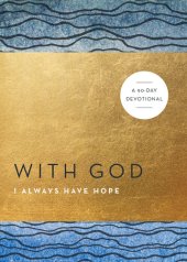 book With God I Always Have Hope: A 90-Day Devotional