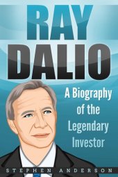 book Ray Dalio: A Biography of the Legendary Investor