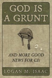 book God Is a Grunt: And More Good News for GIs