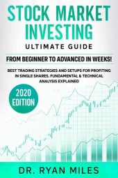 book Stock Market Investing Ultimate Guide: From Beginners to Advance in weeks! Best Trading Strategies and Setups for Profiting in Single Shares Fundamental & Technical Analysis Explained