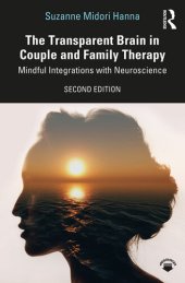 book The Transparent Brain in Couple and Family Therapy: Mindful Integrations with Neuroscience