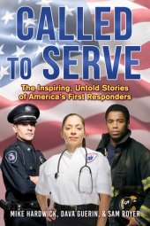 book Called to Serve: The Inspiring, Untold Stories of America's First Responders