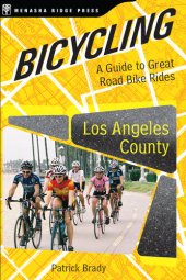 book Bicycling Los Angeles County: A Guide to Great Road Bike Rides