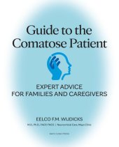 book Guide to the Comatose Patient: Expert advice for families and caregivers