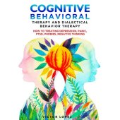 book Cognitive Behavioral Therapy and Dialectical Behavior Therapy