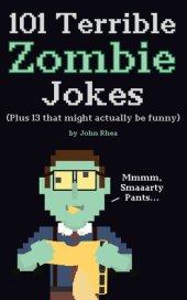 book 101 Terrible Zombie Jokes: Plus 13 That Might Actually Be Funny