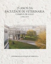 book 25 Anos Da Facultade de Veterinaria: Universidade de Santiago de Compostela Campus de Lugo 1984-2009