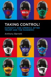 book Taking Control!: Humanity and America after Trump and the Pandemic