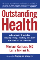 book Outstanding Health: A Longevity Guide for Staying Young, Healthy, and Sexy for the Rest of Your Life