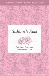 book Sabbath Rest: Spiritual Practices for Everyday Life