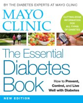 book Mayo Clinic the Essential Diabetes Book: How to Prevent, Control, and Live Well with Diabetes