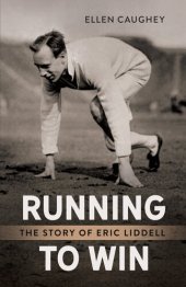 book Running to Win: The Story of Eric Liddell