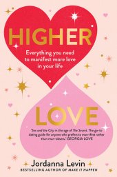 book Higher Love: Everything you need to manifest more love in your life