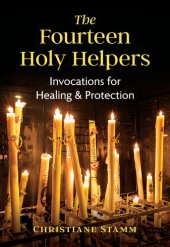 book The Fourteen Holy Helpers: Invocations for Healing and Protection