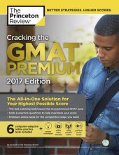 book Cracking the GMAT Premium Edition with 6 Computer-Adaptive Practice Tests, 2017