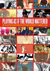 book Playing as if the World Mattered: An Illustrated History of Activism in Sports