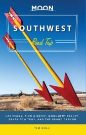 book Moon Southwest Road Trip: Las Vegas, Zion & Bryce, Monument Valley, Santa Fe & Taos, and the Grand Canyon