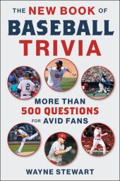 book The New Book of Baseball Trivia: More than 500 Questions for Avid Fans