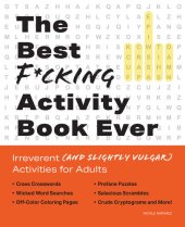 book The Best F*cking Activity Book Ever: Irreverent (and Slightly Vulgar) Activities for Adults