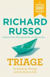 book Triage: On Reading, Writing, and the Interior Life