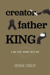 book Creator, Father, King: A One Year Journey with God