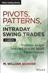 book Pivots, Patterns, and Intraday Swing Trades: Derivatives Analysis with the E-mini and Russell Futures Contracts