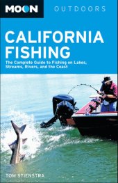 book Moon California Fishing: The Complete Guide to Fishing on Lakes, Streams, Rivers, and the Coast