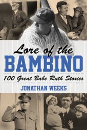 book Lore of the Bambino: 100 Great Babe Ruth Stories