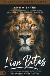 book Lion Bites: Daily Prophetic Words That Awaken the Spiritual Warrior in You!