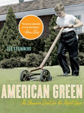 book American Green: The Obsessive Quest for the Perfect Lawn