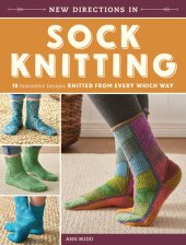 book New Directions in Sock Knitting: 18 Innovative Designs Knitted from Every Which Way