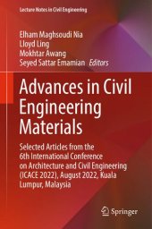 book Advances in Civil Engineering Materials: Selected Articles from the 6th International Conference on Architecture and Civil Engineering (ICACE 2022), Kuala Lumpur, Malaysia