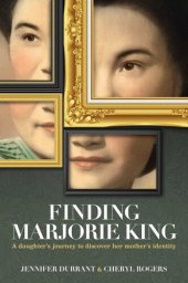 book Finding Marjorie King: A daughter's journey to discover her mother's identity