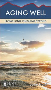 book Aging Well: Living Long, Finishing Strong