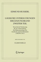 book Logische Untersuchungen. Ergänzungsband: Zweiter Teil: Texte für die Neufassung der VI. Untersuchung. Zur Phänomenologie des Ausdrucks und der Erkenntnis (1893/94–1921)