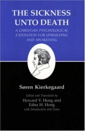 book The Sickness Unto Death : Kierkegaard's Writings, Vol 19 