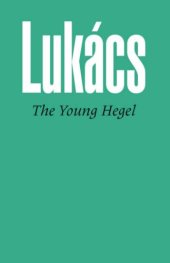 book The Young Hegel: Studies in the Relations Between Dialectics and Economics 