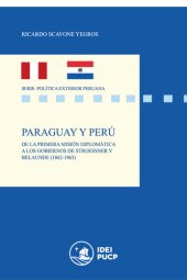 book Paraguay y Perú. De la primera misión diplomática a los gobiernos de Stroessner y Belaunde (1862-1963)