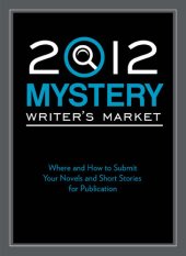 book 2012 Mystery Writer's Market: Where and how to submit your novels and short stories for publication